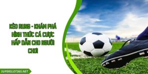 Kèo Rung - Khám Phá Hình Thức Cá Cược Hấp Dẫn Cho Người Chơi